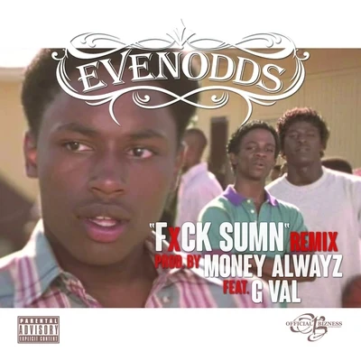 Evenodds**** Sumn (feat. G Val) [Remix] - Single