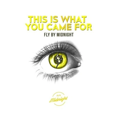 Fly by Midnightthis is what you came for