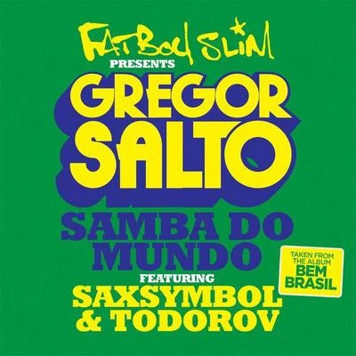 Nikisha Reyes/Gregor SaltoSamba Do Mundo (Fatboy Slim Presents Gregor Salto)