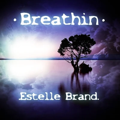 Estelle BrandBreathin