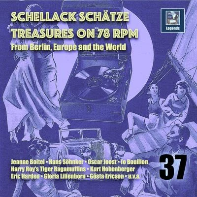 Eric Harden TanzorchesterSchellack Schätze: Treasures on 78 RPM from Berlin, Europe and the World, Vol. 37