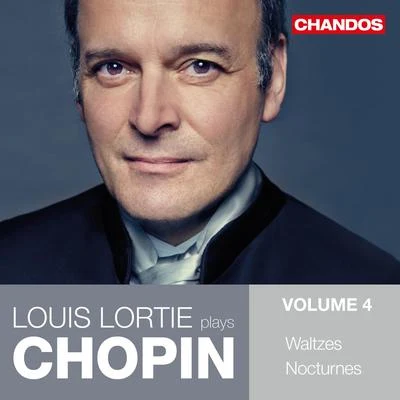 Louis Lortie/Ronald Van Spaendonck/Hélène Desaint/Nathanaël GouinCHOPIN, F.: Piano Works, Vol. 4 - WaltzesNocturnes (Lortie)