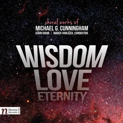 Michaela SrumovaMichael G. Cunningham: Wisdom, Love, Eternity