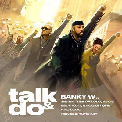 BrookstoneTalk and Do (feat. 2baba, Timi Dakolo, Waje, Seun Kuti, Brookstone & LCGC)