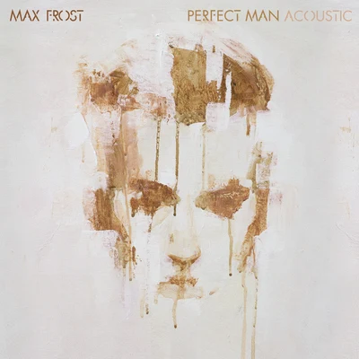 Max Frost/Jax Jones/Pharrell Williams/Kiesza/MIA./Cro/Sam Smith/J Balvin/Jess Glynne/MacklemorePerfect Man (Acoustic)