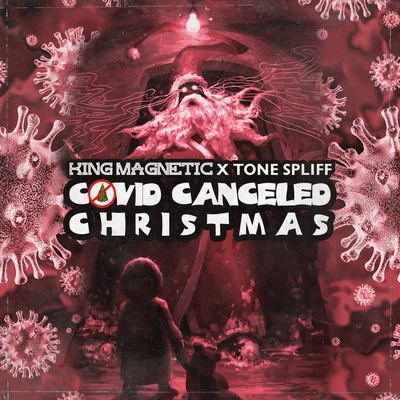 Tone Spliff/King MagneticCOVID CANCELED CHRISTMAS