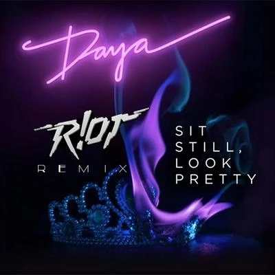 DayaILLENIUMGryffinSit Still, Look Pretty (R!OT Remix)