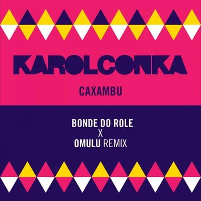 Karol Conka/Wc No Beat/DjongaCaxambu (Bonde do Role X Omulu Remix)