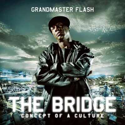 Grandmaster FlashThe Bridge - Concept Of A Culture