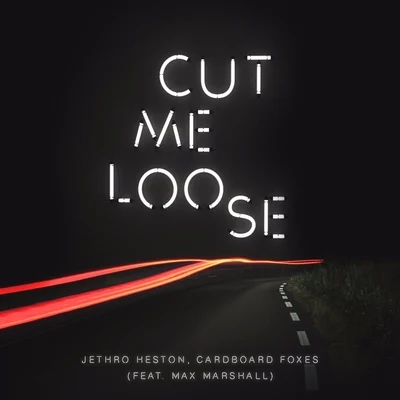 Max Marshall/Cardboard Foxes/Jethro HestonCut Me Loose (Club Mix)