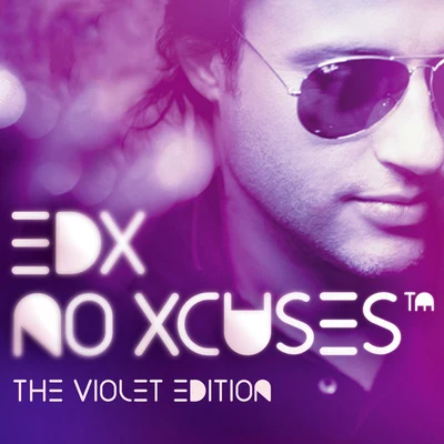 EDX/Armin van Buuren/Sandro Silva/Tiesto/Basto/Port Blue/Quintino/Starkillers/Fritz Kalkbrenner/Mike Candys & EvelynNo Xcuses - The Violet Edition