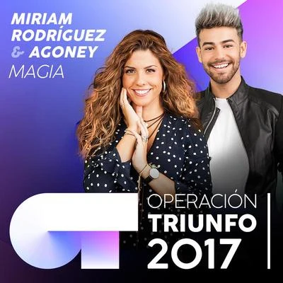 Miriam RodríguezMagia (Operación Triunfo 2017)