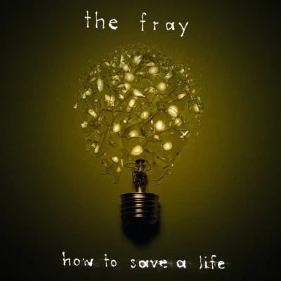 The FrayHow To Save A Life