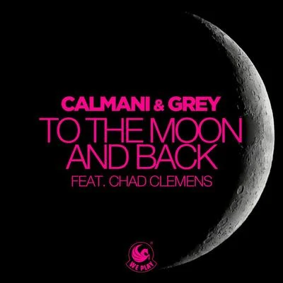 Chad ClemensCalmani & GreyTo the Moon and Back (feat. Chad Clemens)