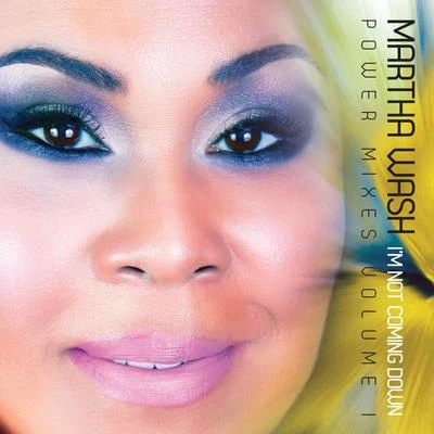 Martha Wash/Giangi CappaiIm Not Coming Down - Power Mixes Volume 1