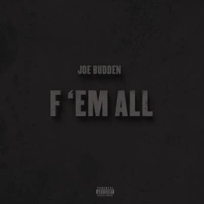 Joe BuddenF Em All