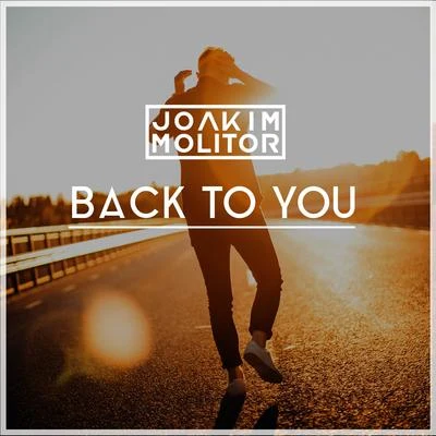 Joakim MolitorBack to You