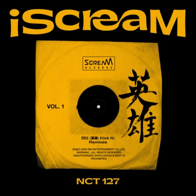 NCT 127iScreaM Vol.1 : 영웅 (英雄; Kick It) Remixes