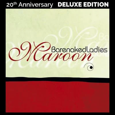 Barenaked LadiesMaroon (20th Anniversary Deluxe Edition)