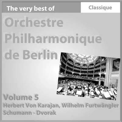 Orchestre Philharmonique de BerlinSchumann : Symphonie No. 4, Op. 120 - Dvorak : Symphonie No. 9, Op. 95 Symphonie du nouveau monde