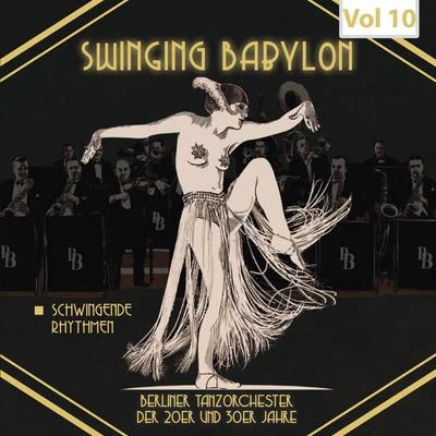 Ilse Werner/Margot Hielscher/Oskar Karlweis/Raimund Vogel/Rudi Schuricke/Herbert Ernst Groh/Anneliese Rothenberger/Grethe Weiser/Unknown Artist/Grete MosheimSwinging Babylon, Vol. 10