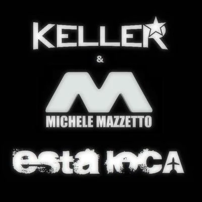 Keller/Alex FiorettiEsta Loca!