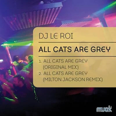 Late Nite Tuff Guy/Roland Clarke/DJ Le RoiAll Cats Are Grey