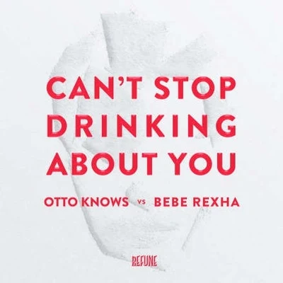 Otto KnowsCant Stop Drinking About You (Extended Mix)