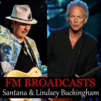 Lindsey Buckingham/Little Big TownFM Broadcasts Santana & Lindsey Buckingham