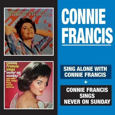 Connie FrancisSing Along with Connie Francis + Connie Francis Sings "Never on Sunday"