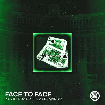 Kevin Brand/Agus ZackFace To Face (feat. Alejandro)