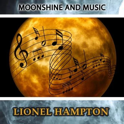 Lionel Hampton and His OrchestraMoonshine And Music