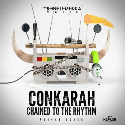 Conkarah/Afaz Natural/ProvidenciaChained to the Rhythm (Reggae Cover)