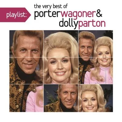 波特.瓦格納Playlist: The Very Best of Porter Wagoner & Dolly Parton