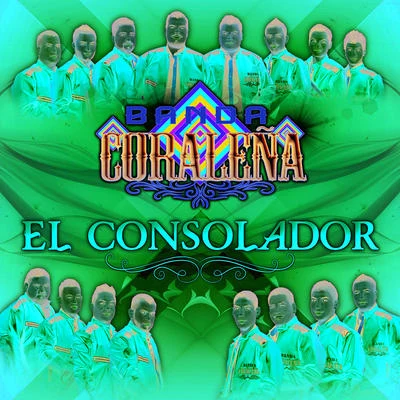 Banda CoraleñaEl Consolador