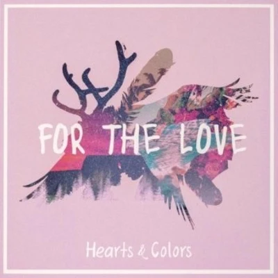 Hearts & ColorsFor the Love