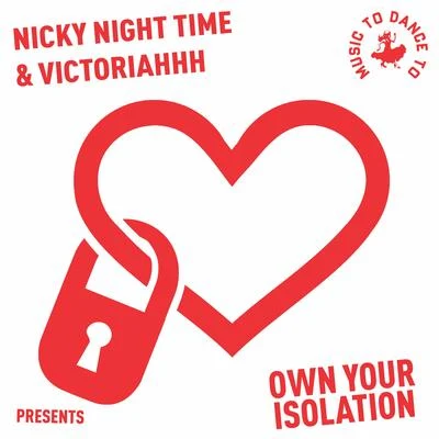 Nicky Night TimeOwn Your Isolation (feat. Victoriahhh)