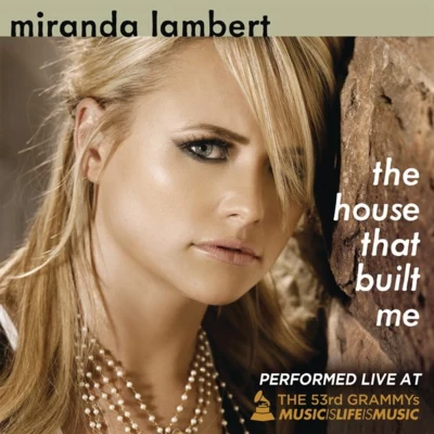 Miranda LambertThe House That Built Me (Live at the 53rd Annual Grammy Awards)