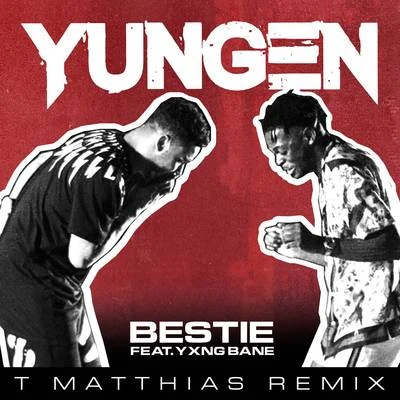 YungenBestie (T. Matthias Remix)