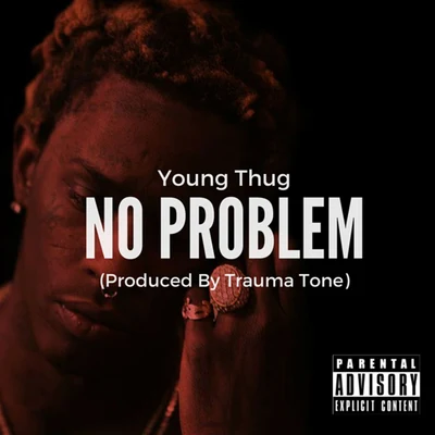 Young Thug/Swizz BeatzNo Problem