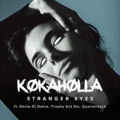 Mairee/Kokaholla/Dave Neven/Antoine Clamaran/Cabrillo/Paul Thomas/Zoo Brazil/Brian Laruso/DJ Fist/Ramon TapiaStranger Eyes (feat. Devin Di Dakta, Trophy Kid Diz & Quarterback)