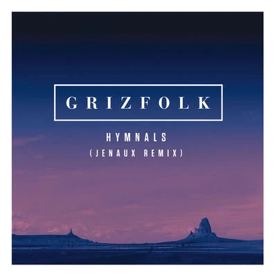 Grizfolk/Jamie N CommonsHymnals (Jenaux Remix)