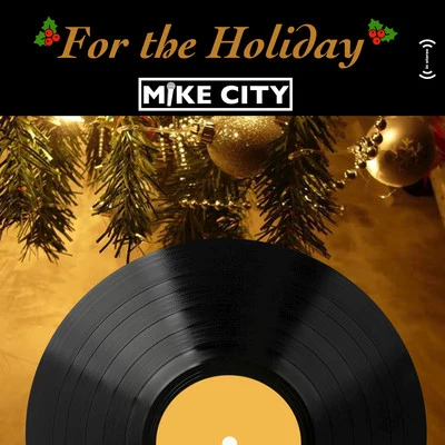 Mike City/sanXeroFor The Holiday