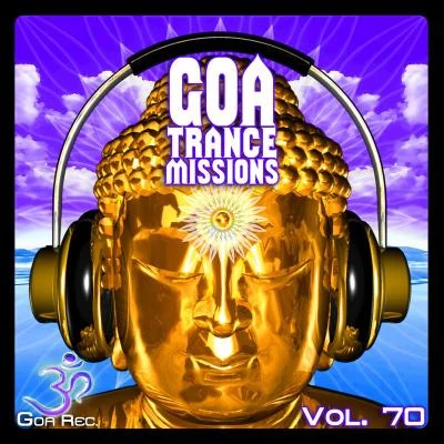 VIBERGoa Trance Missions v.70 - Best of Psytrance,Techno, Hard Dance, Progressive, Tech House, Downtempo, EDM Anthems