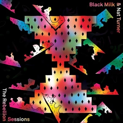 Black MilkThe Rebellion Sessions