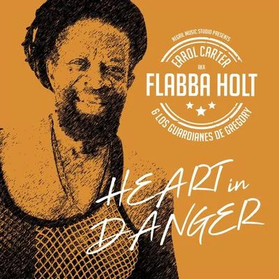 Flabba HoltHeart in Danger (feat. Los Guardianes De Gregory)