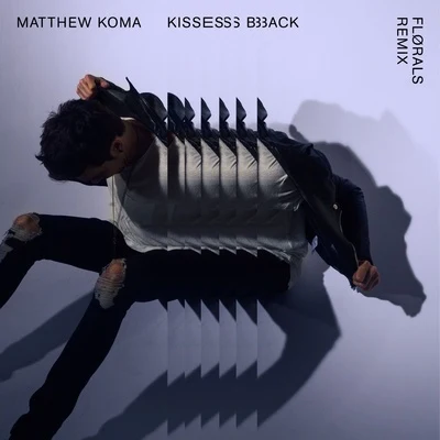 Matthew KomaZeddKisses Back (FLØRALS Remix)