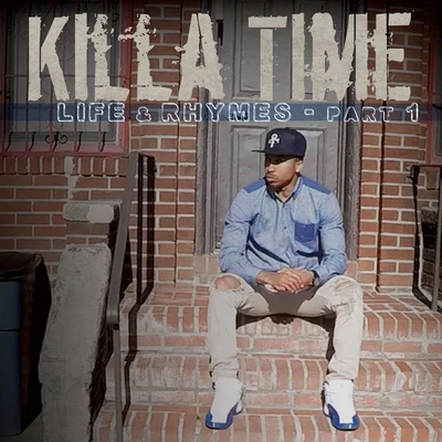 Killa Time/Joell OrtizLife & Rhymes, Pt. 1