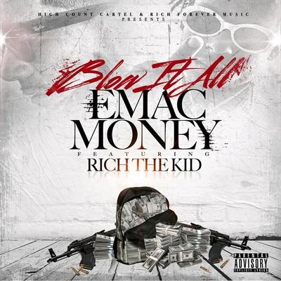 Emac MoneyBlow It All (feat. Rich the Kid)