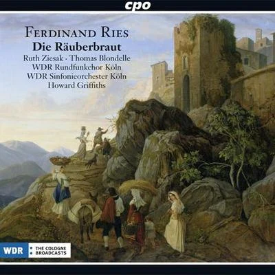 Ruth ZiesakRIES, F.: Räuberbraut (Die) [Opera] (Ziesak, Blondelle, Cologne West German Radio Chorus and Symphony, Griffiths)